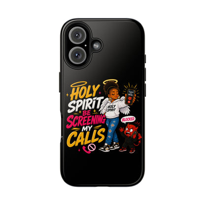 Phone Case — "Holy Spirit Be Screening My Calls" Christian Protective Tough Case - ClaimedbyGodDesigns