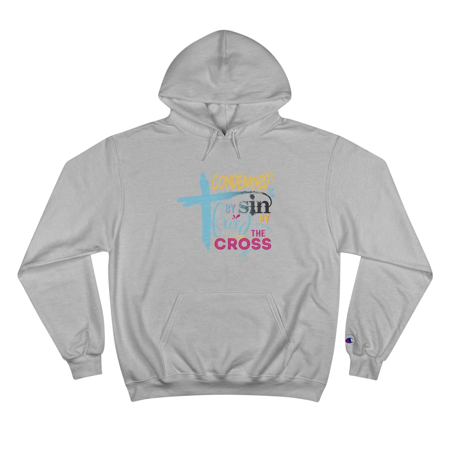 Condemned By Sin Freed By The Cross Unisex Champion Hoodie