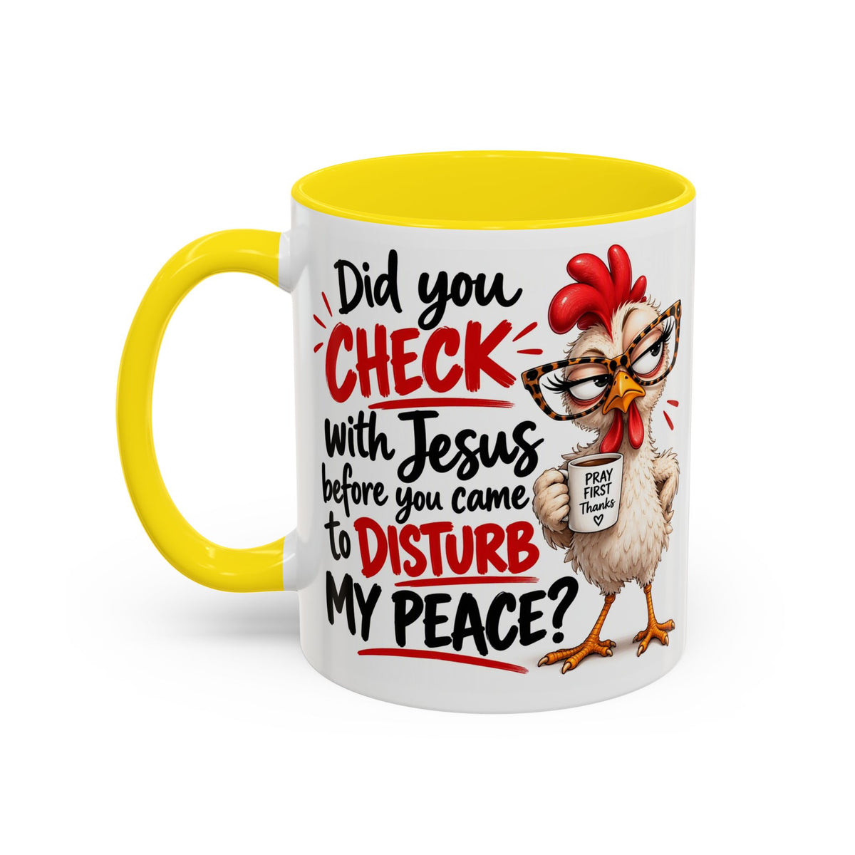 Christian Coffee Mug — “Did You Check with Jesus Before You Came to Disturb My Peace?” Accent Mug