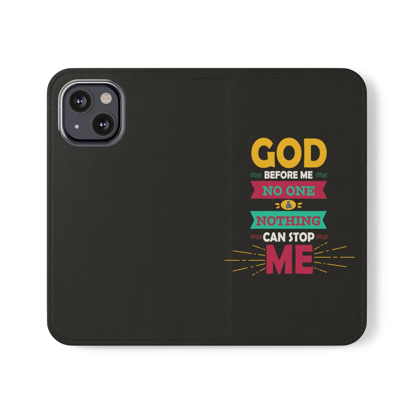 God Before Me No One & Nothing Can Stop Me Phone Flip Cases