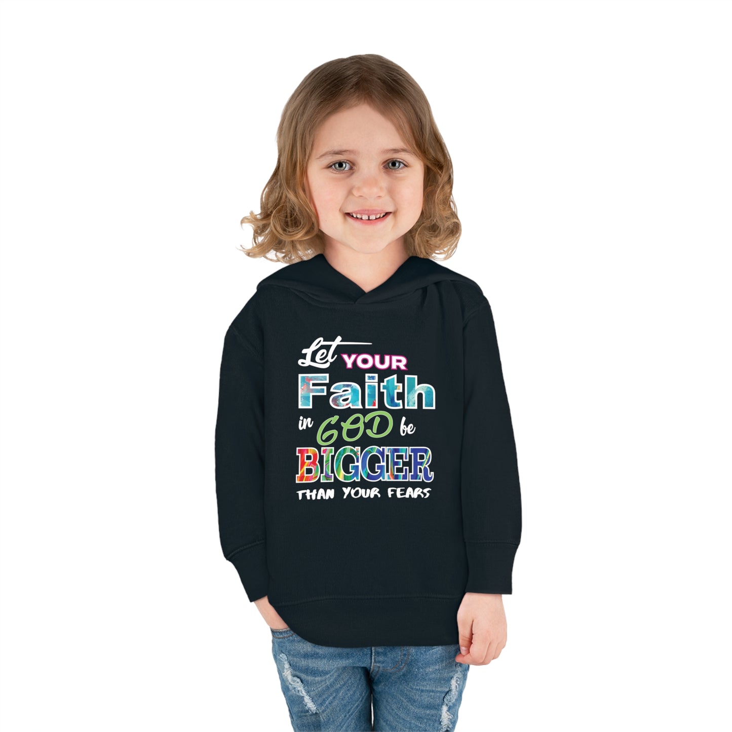 Let Your Faith Be Bigger Than Your Fear Christian Toddler Pullover Fleece Hooded Sweatshirt