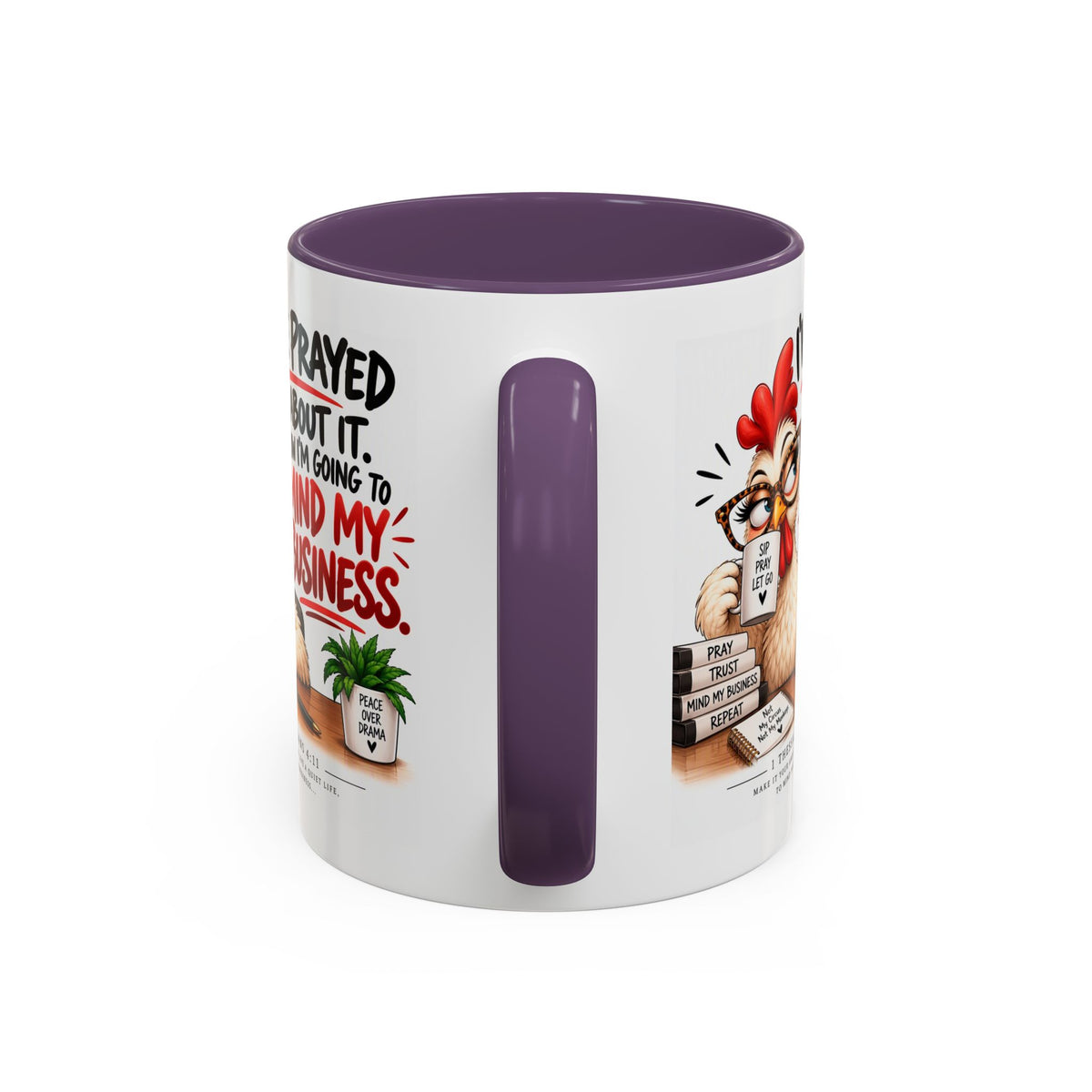 I've Prayed About It, Now I'm Going to Mind My Business Chicken Mug