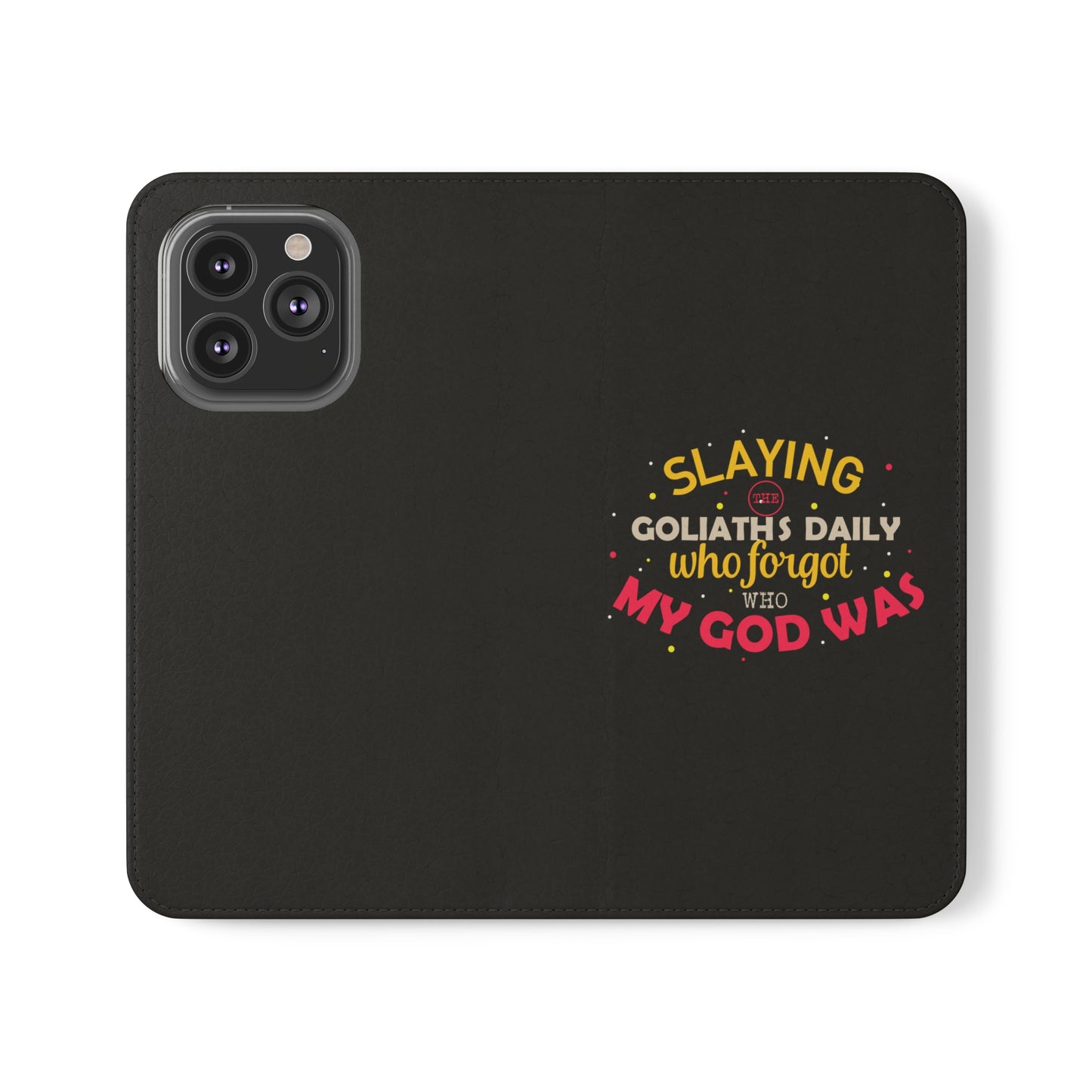 Slaying The Goliaths Daily Who Forgot Who My God Was Phone Flip Cases