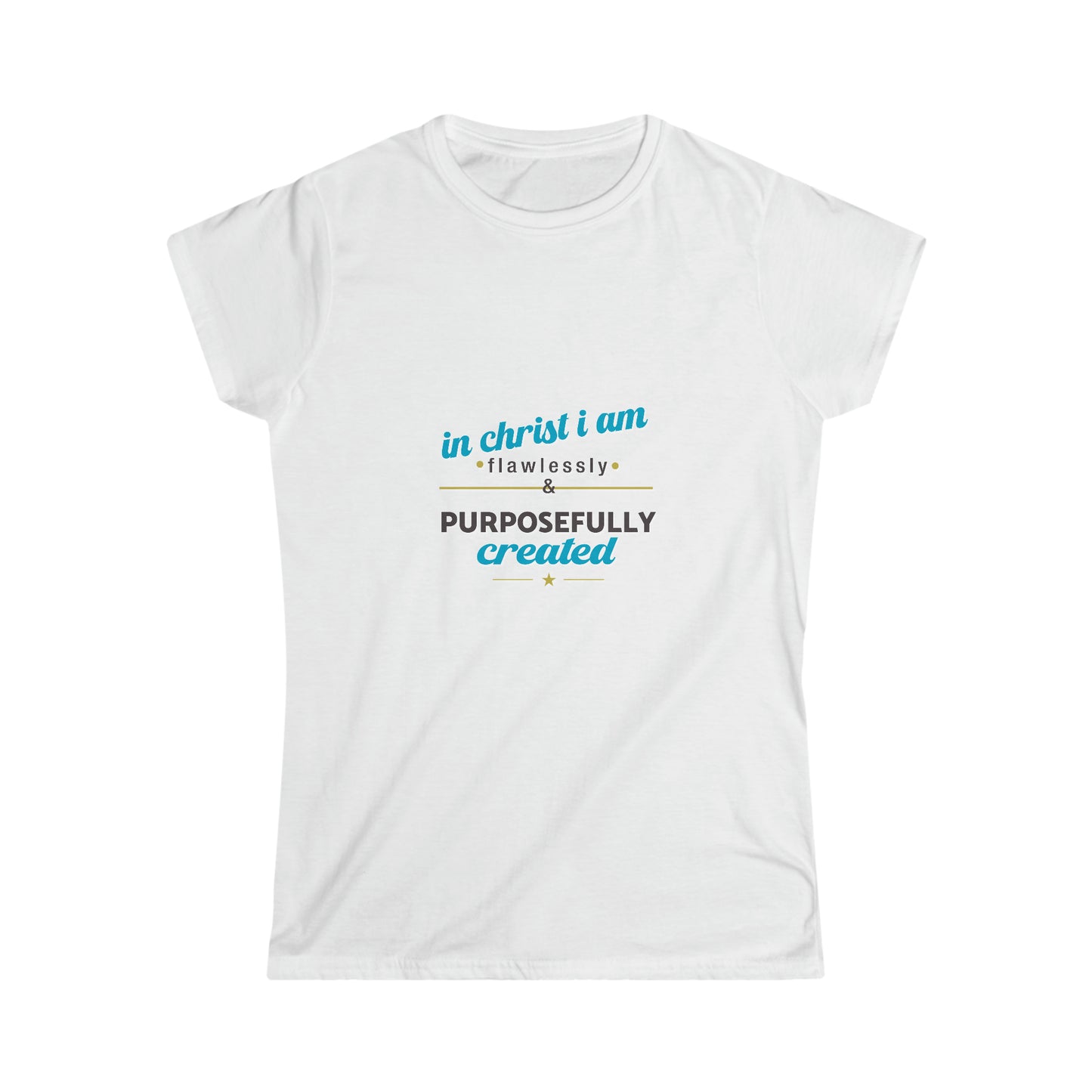 In Christ I Am Flawlessly & Purposefully Created Women’s T-shirt