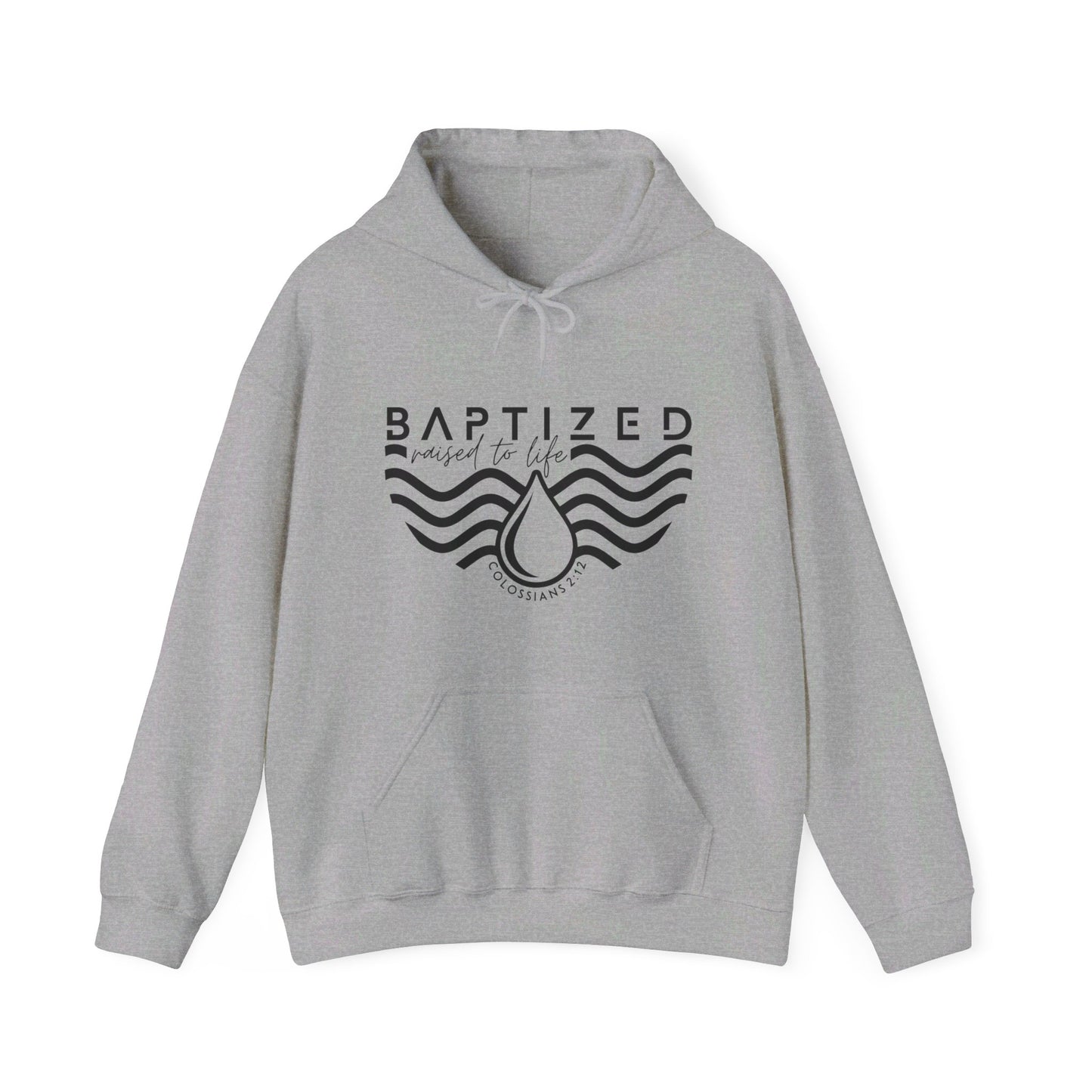 Baptized Raised To Life Unisex Christian Pullover Hooded Sweatshirt