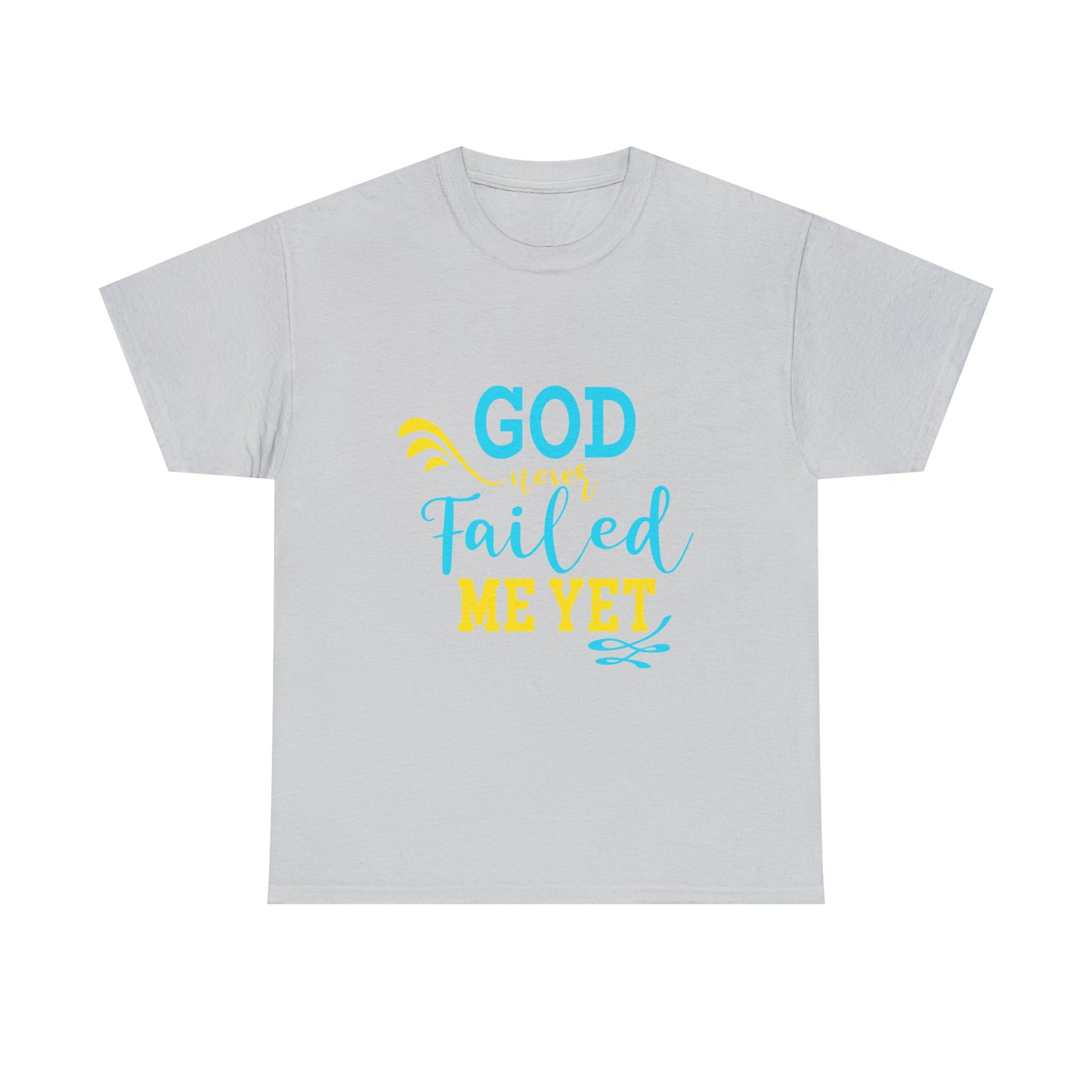 God Never Failed Me Yet Unisex Heavy Cotton Tee