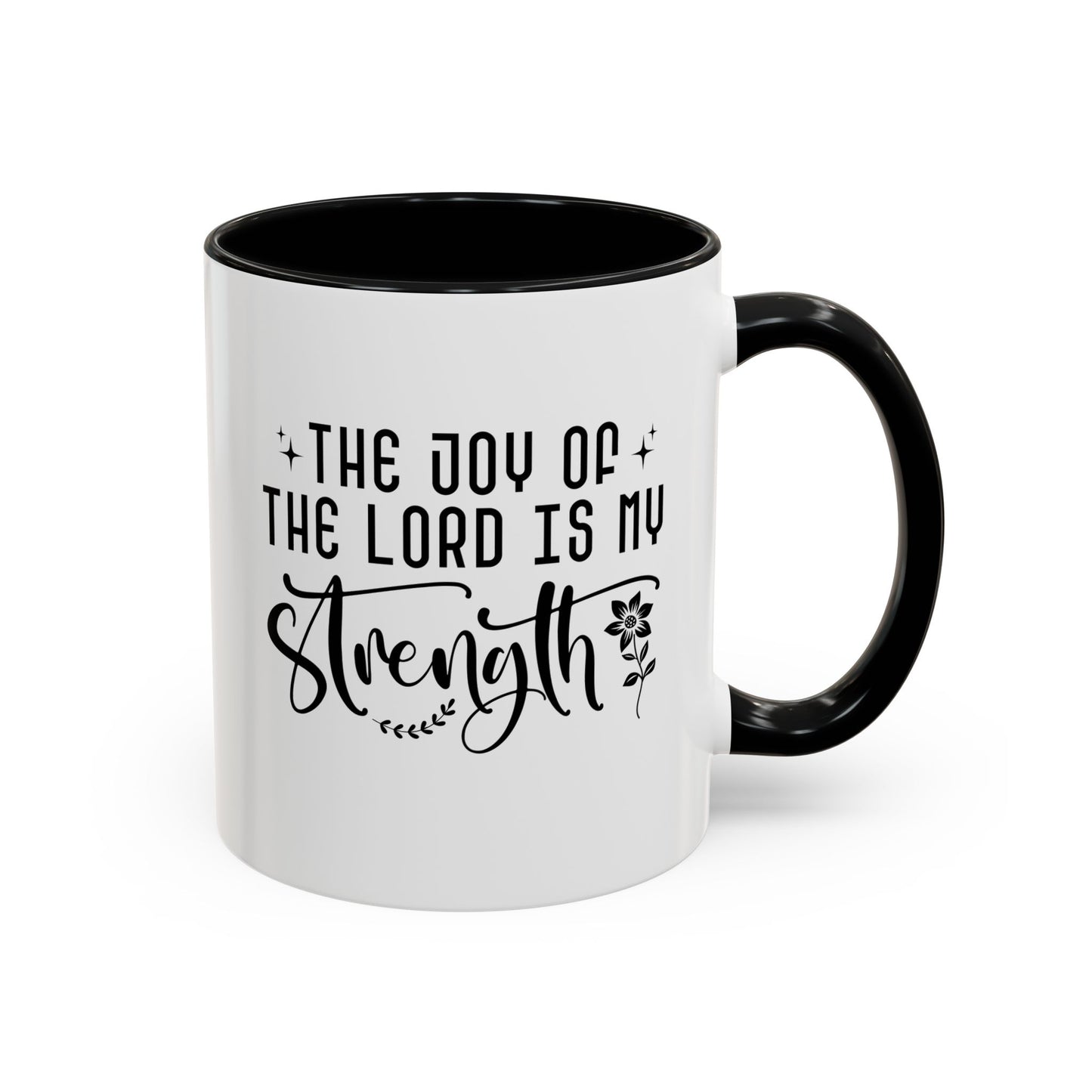 Inspirational Accent Coffee Mug - The Joy of the Lord is My Strength - Perfect for Faith Lovers