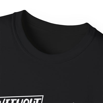 Without Jesus I Am Nothing Unisex Christian Ultra Cotton Tee Printify