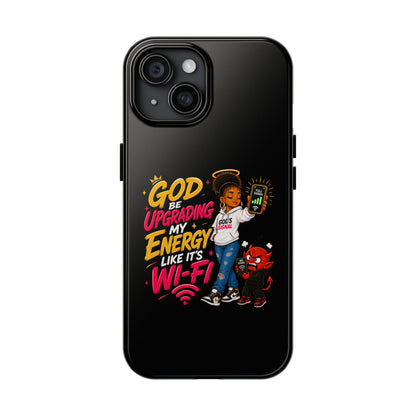 Phone Case — "God Be Upgrading My Energy Like It's Wi‑Fi" Inspirational Protective Cover - ClaimedbyGodDesigns