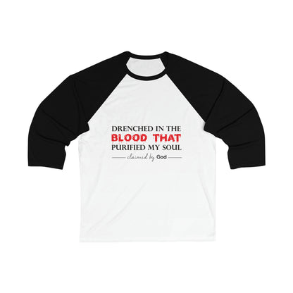 Drenched In The Blood That Purified My Soul Unisex 3/4 Sleeve Baseball Tee