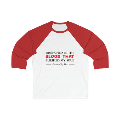 Drenched In The Blood That Purified My Soul Unisex 3/4 Sleeve Baseball Tee