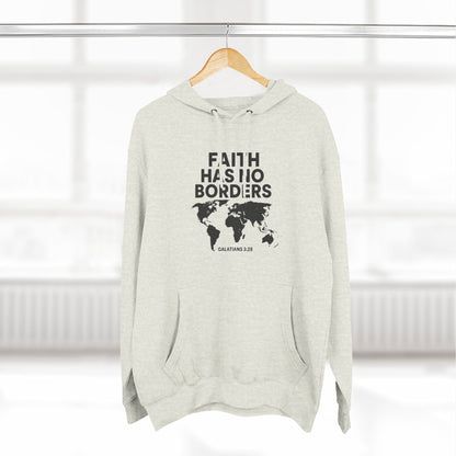 Faith Has No Borders Hoodie, Inspirational Fleece Hoodie for Travel Lovers, Religious Gift, Faith Apparel, Galatians 3:28 - ClaimedbyGodDesigns