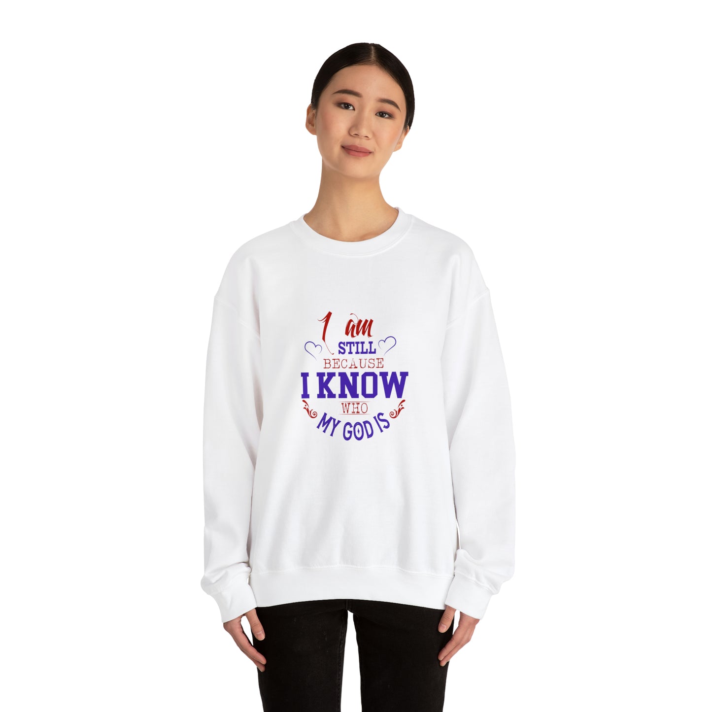 I Am Still Because I Know Who My God Is Unisex Heavy Blend™ Crewneck Sweatshirt