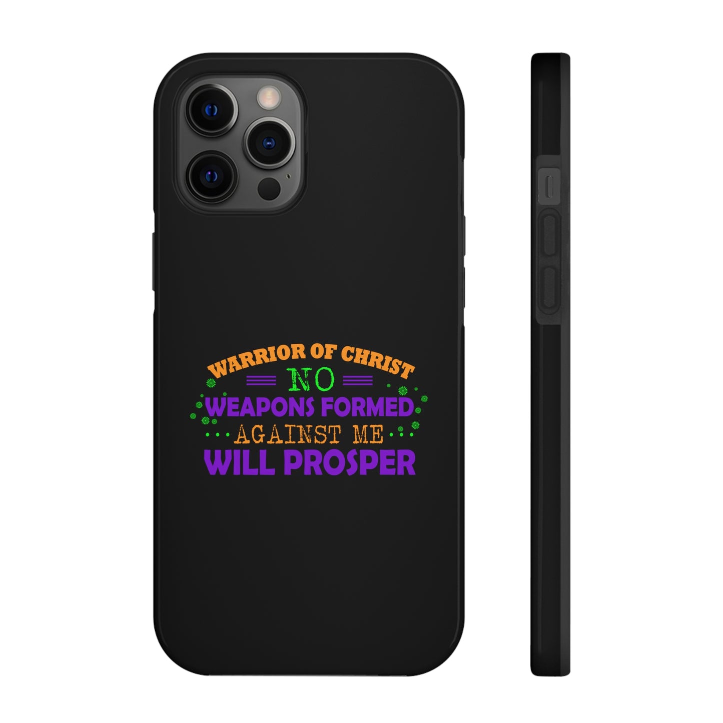 Warrior Of Christ No Weapons Formed Against Me Will Prosper Tough Phone Cases, Case-Mate