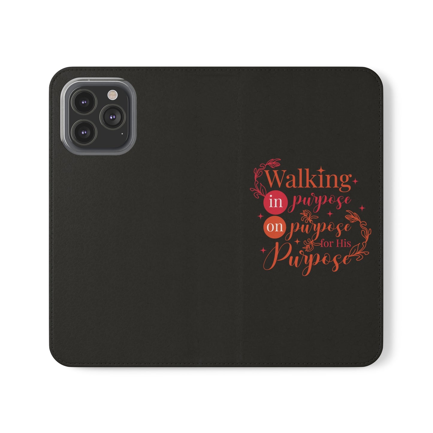 Walking In Purpose On Purpose For His Purpose Phone Flip Cases