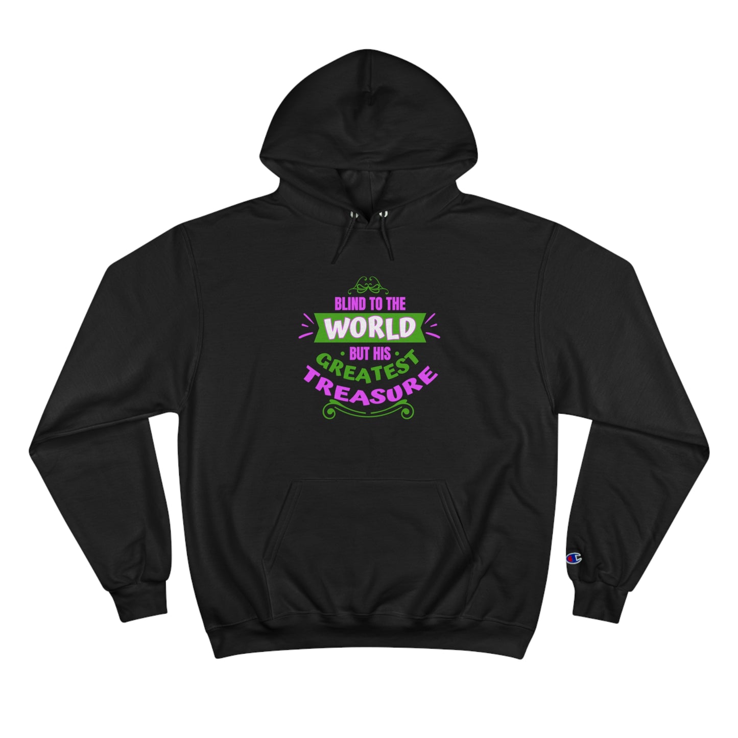 Blind To The World But His Greatest Treasure Unisex Champion Hoodie