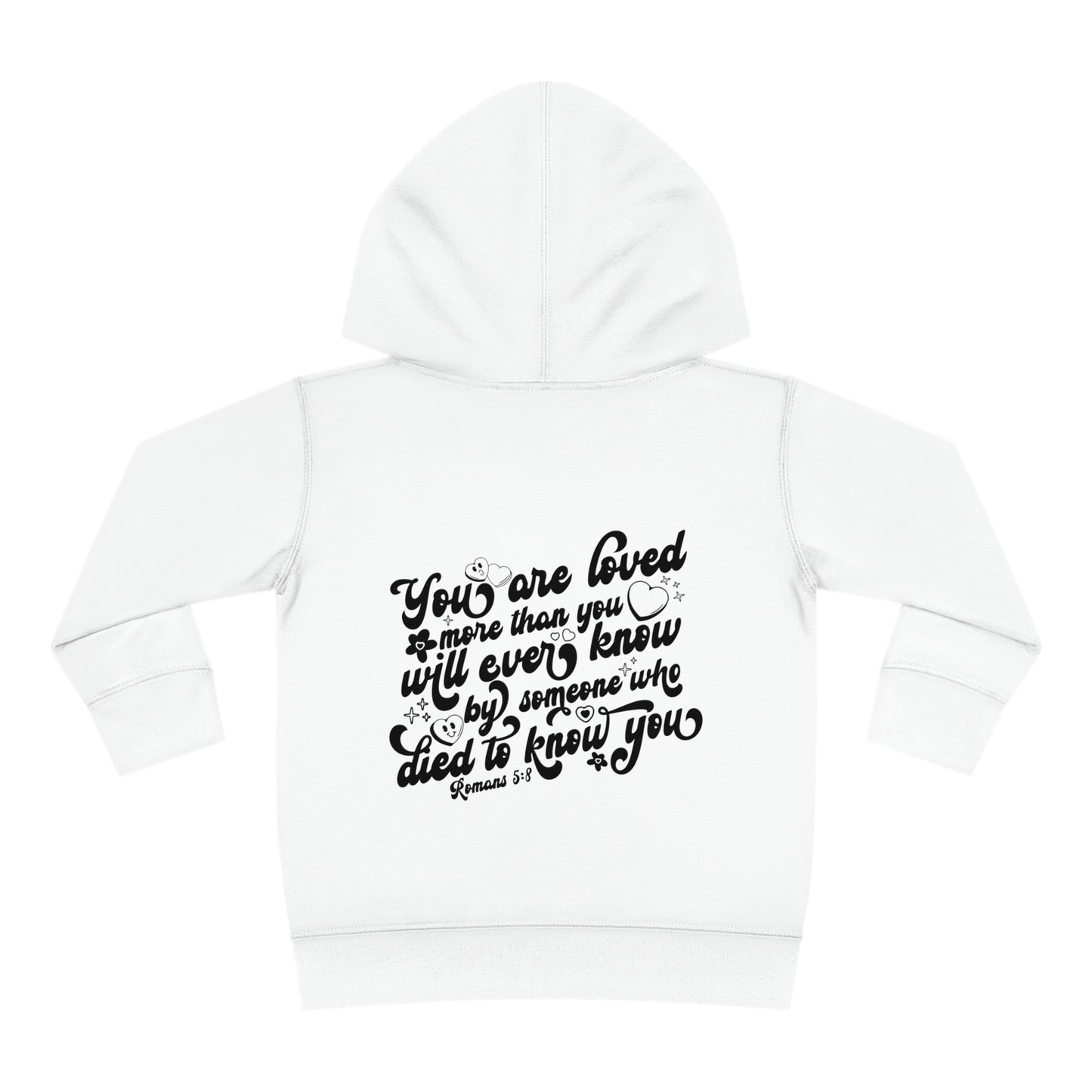 Romans 5:8 You Are Loved More Than You Will Ever Know Christian Toddler Pullover Fleece Hooded Sweatshirt