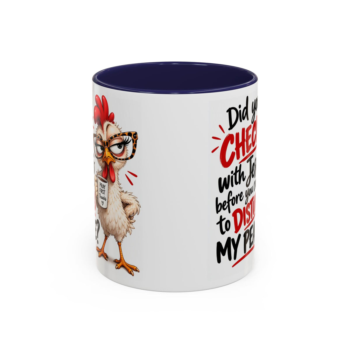 Christian Coffee Mug — “Did You Check with Jesus Before You Came to Disturb My Peace?” Accent Mug