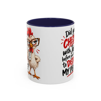 Christian Coffee Mug — “Did You Check with Jesus Before You Came to Disturb My Peace?” Accent Mug