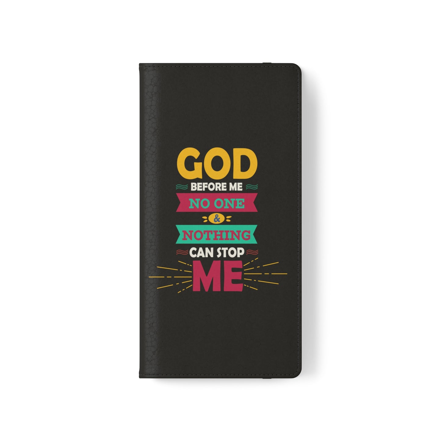 God Before Me No One & Nothing Can Stop Me Phone Flip Cases