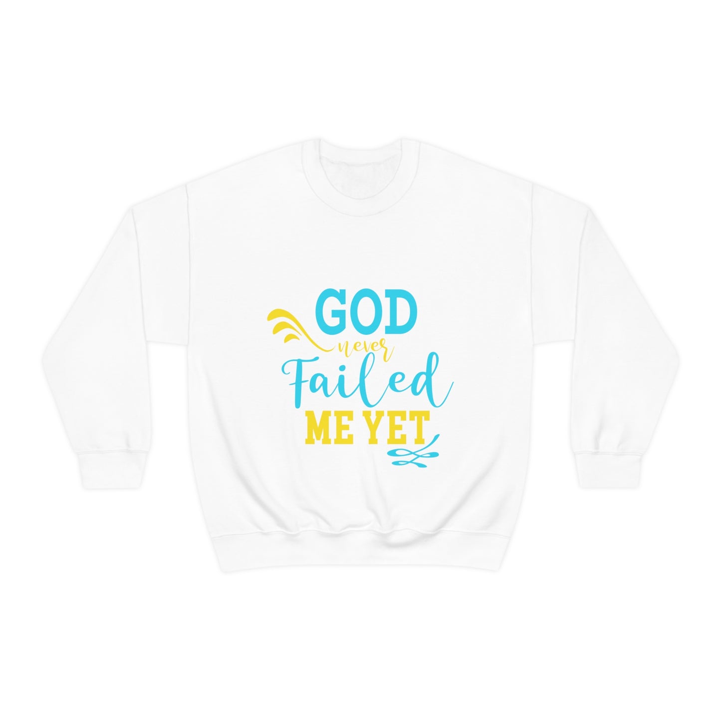 God Never Failed Me Yet Unisex Heavy Blend™ Crewneck Sweatshirt
