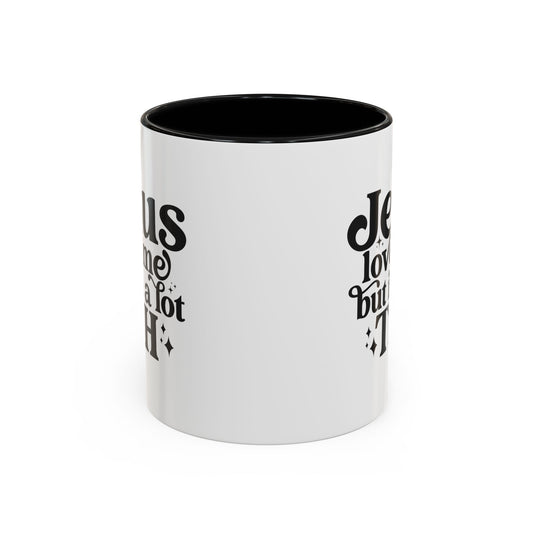 Christian Accent Coffee Mug — "Jesus Loves Me but I'm a Lot TBH" Religious Christian Gift