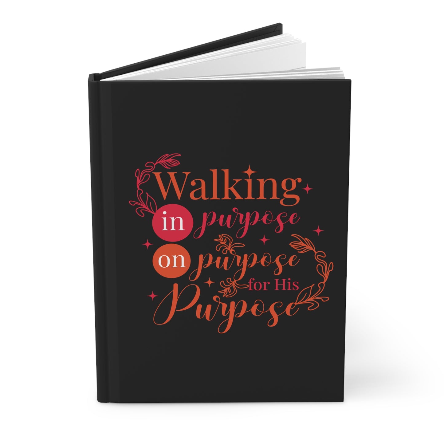 Walking In Purpose On Purpose For His Purpose Hardcover Journal Matte