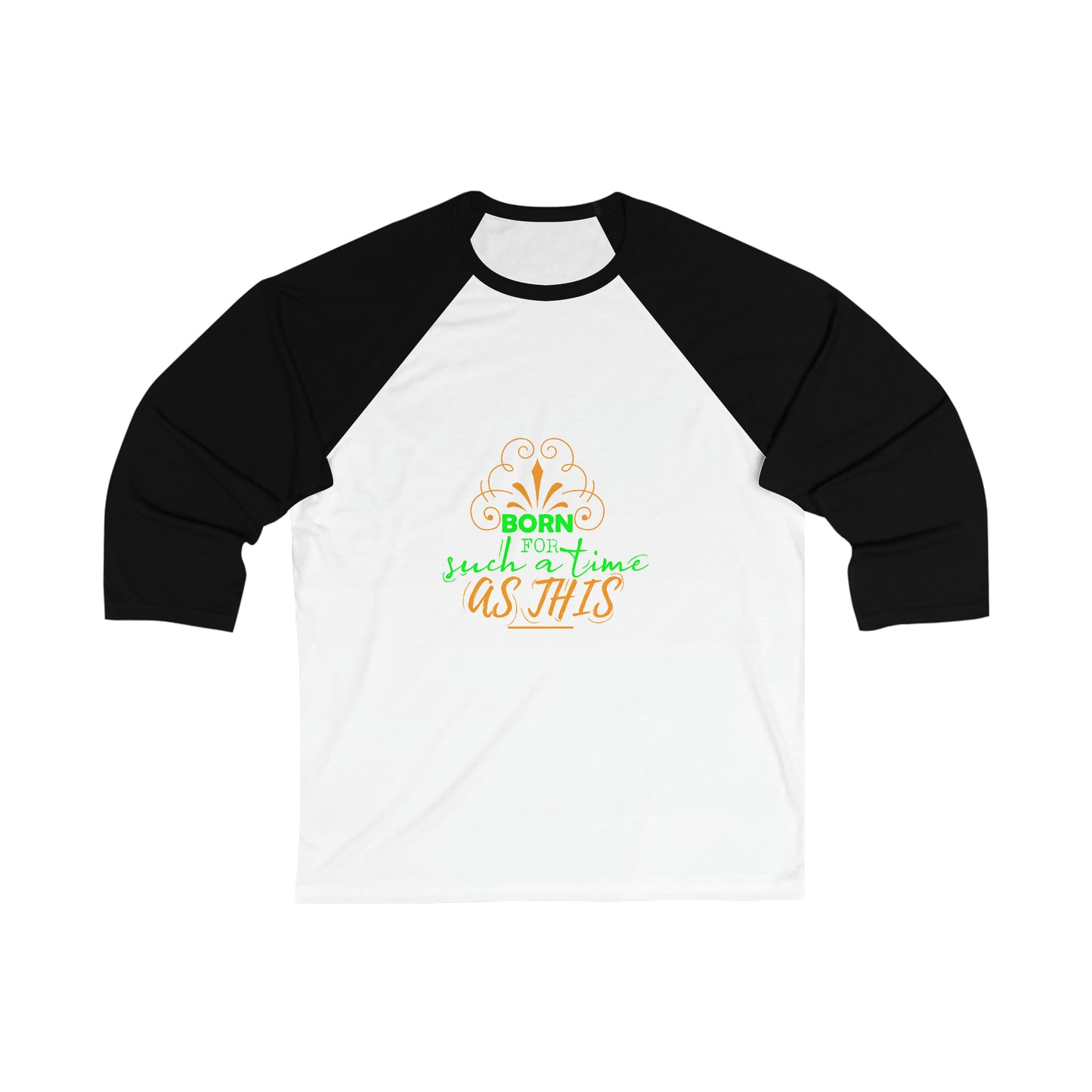 Born For Such A Time As This Unisex 3\4 Sleeve Baseball Tee