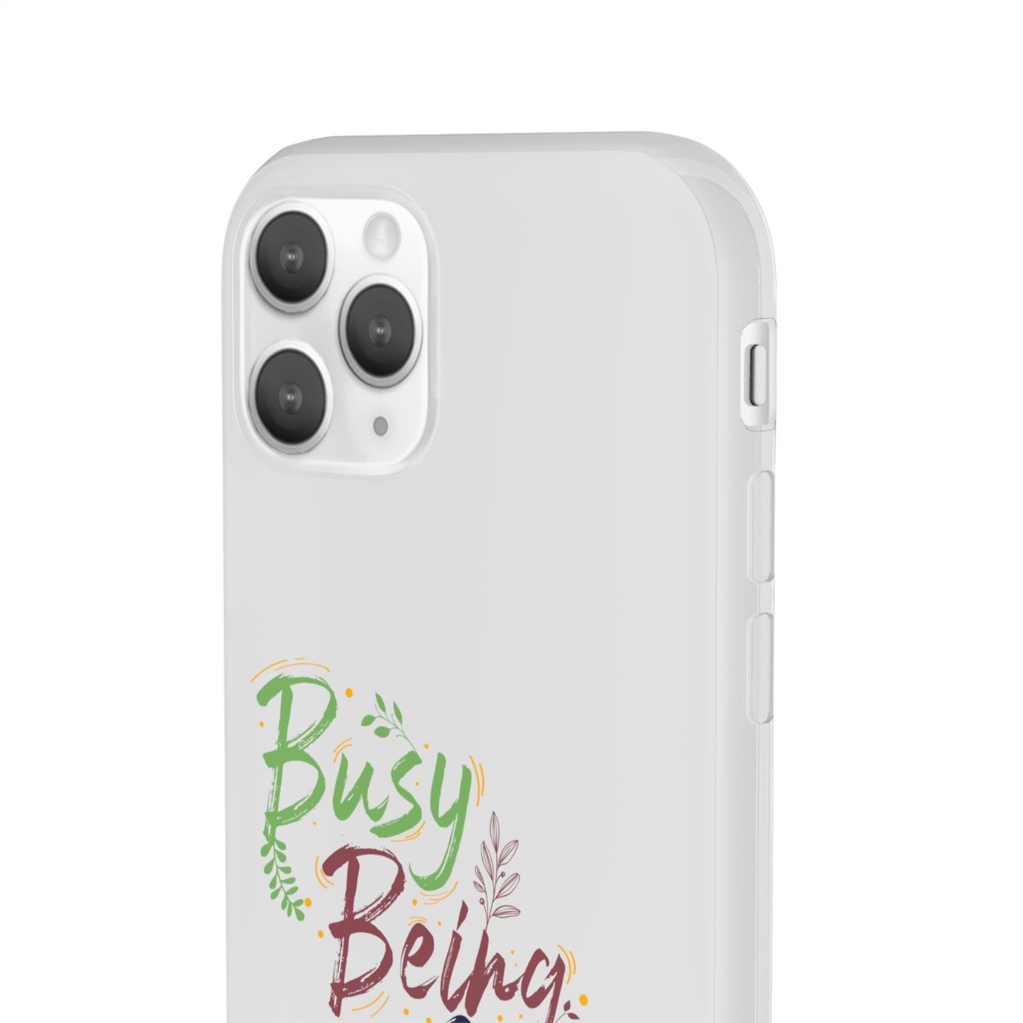 Busy Being ly Flexi Phone Case