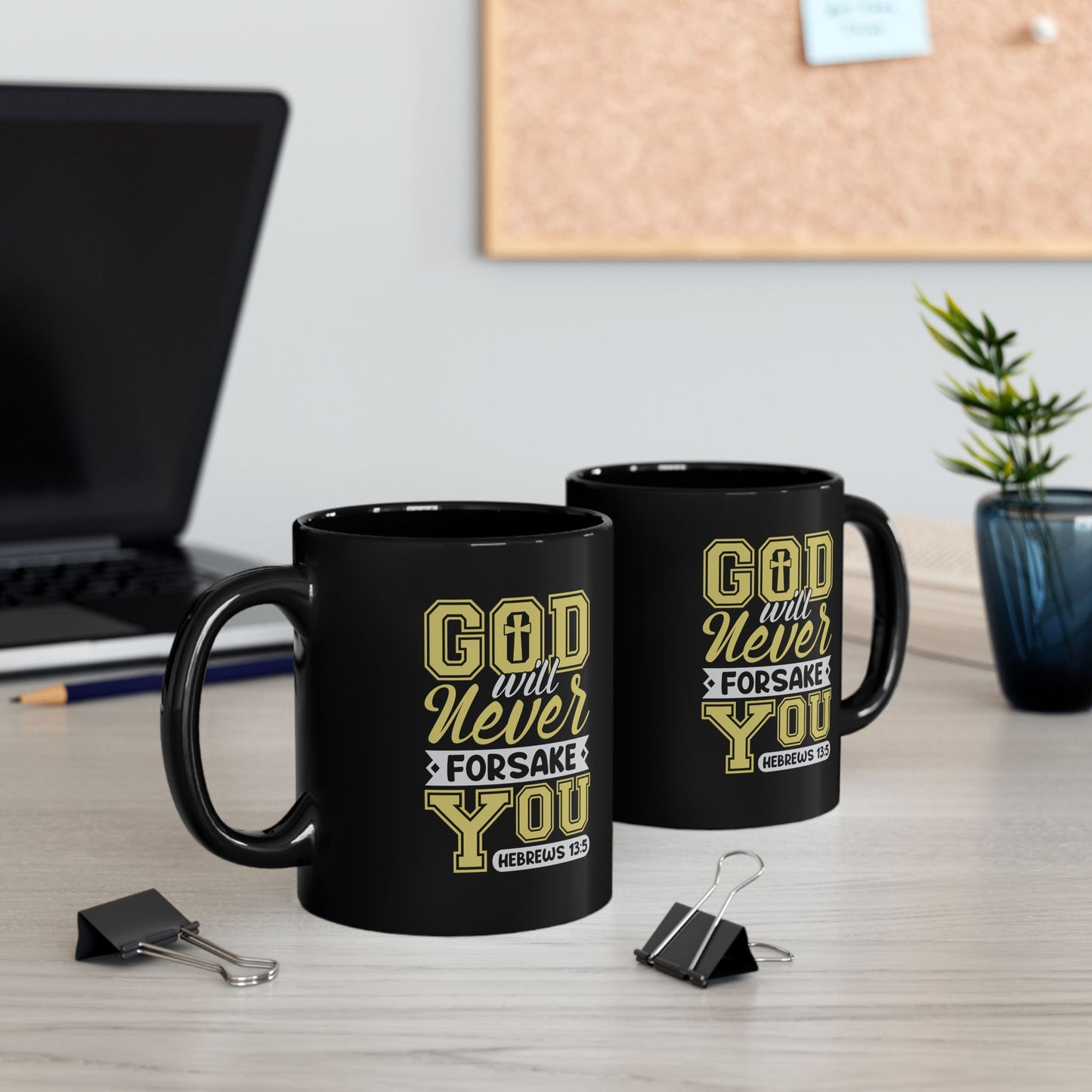 God Will Never Forsake You Black Ceramic Mug 11oz (double sided print)