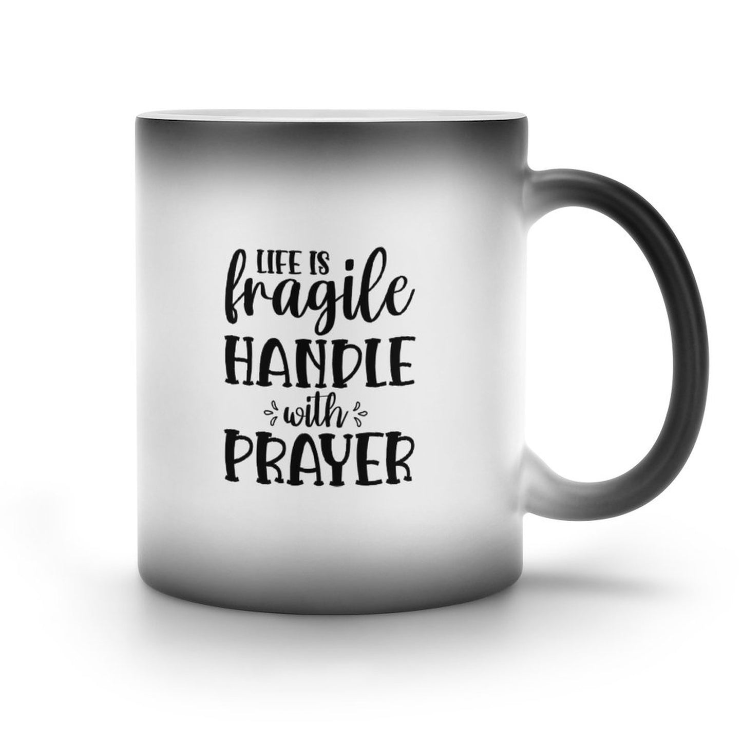Life Is Fragile Handle With Prayer  Christian Color Changing Mug (Dual-sided)