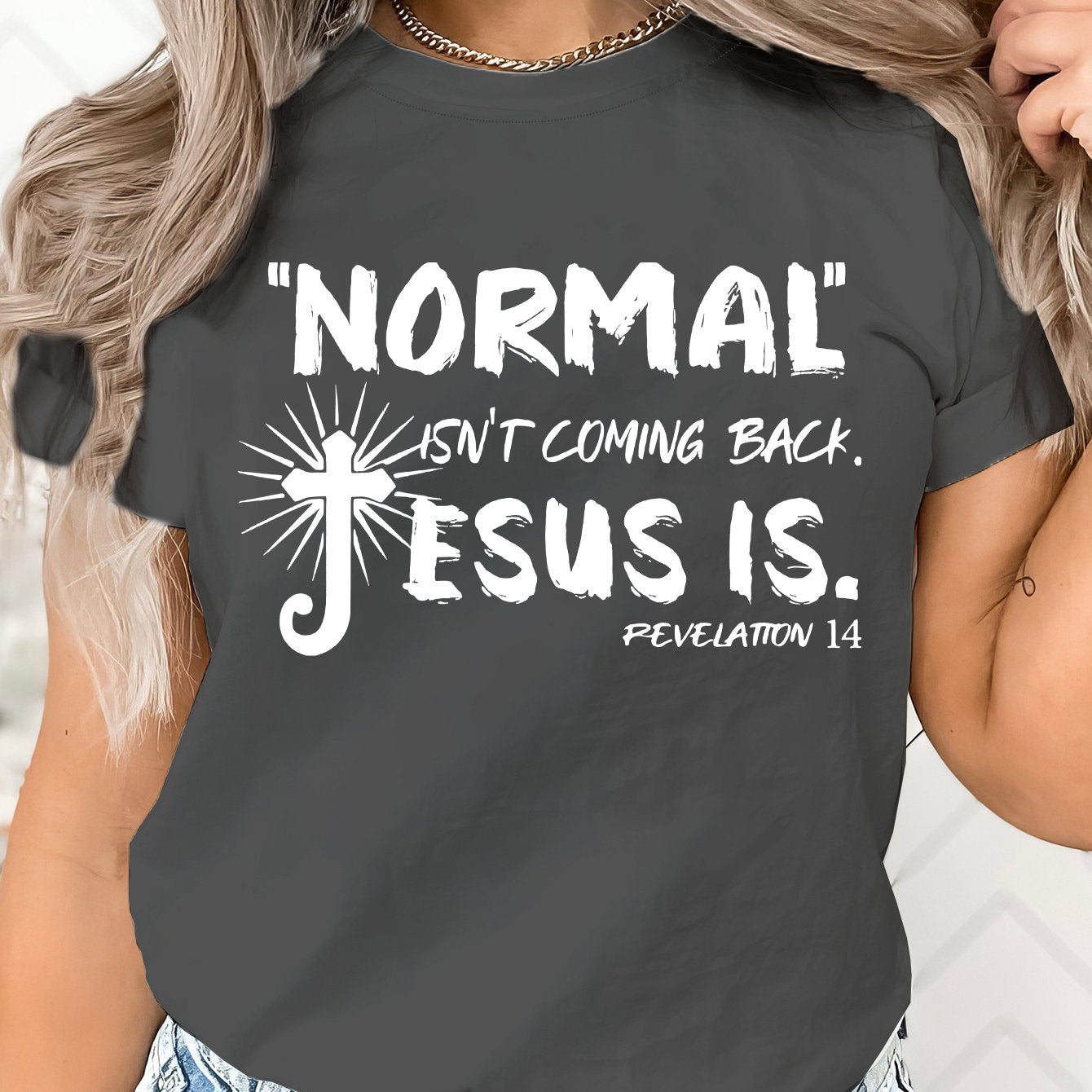 Normal Isn't Coming Back Jesus Is Women's Christian T-shirt claimedbygoddesigns