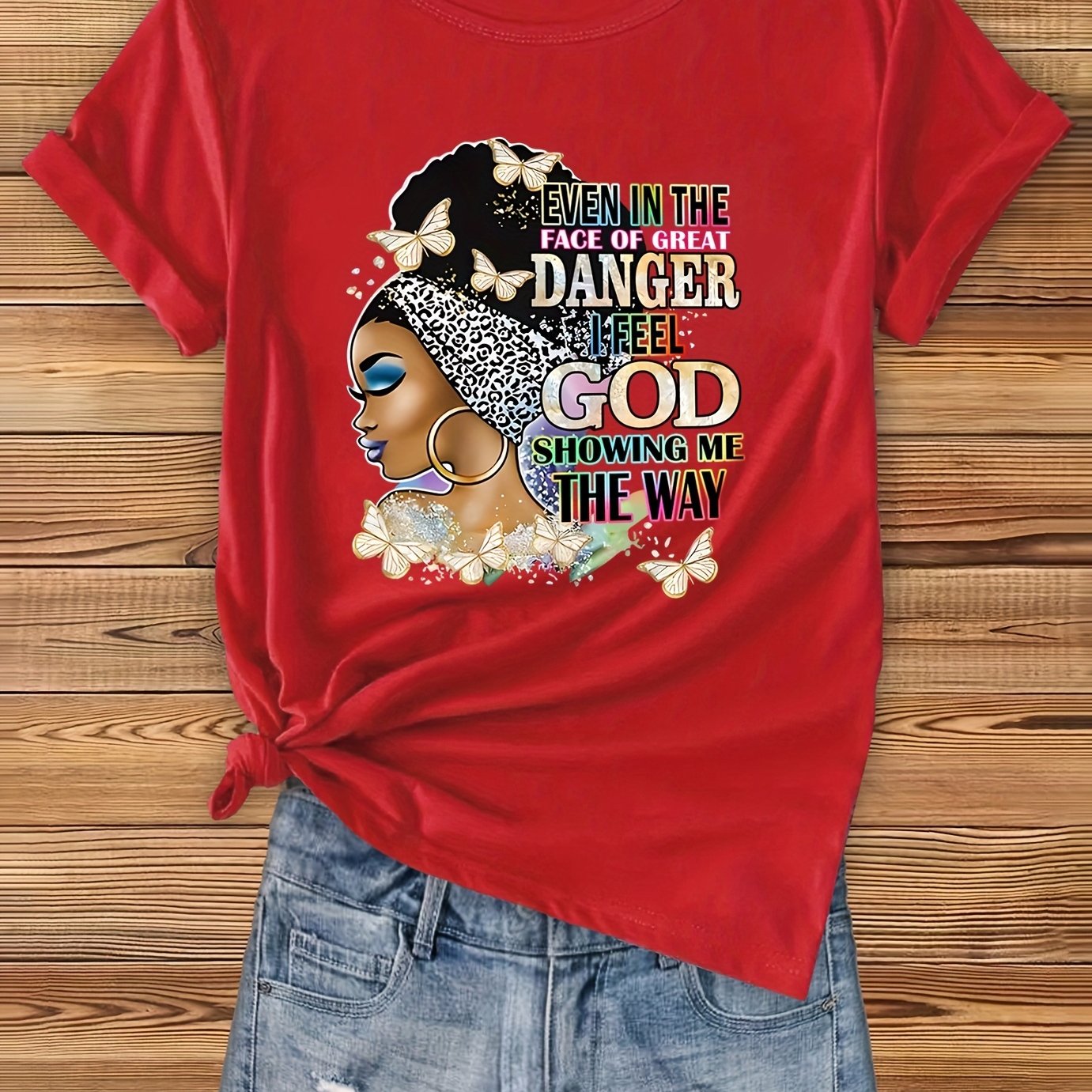 Even In The Face Of Great Danger I Feel God Showing Me The Way Women's Christian T-shirt claimedbygoddesigns