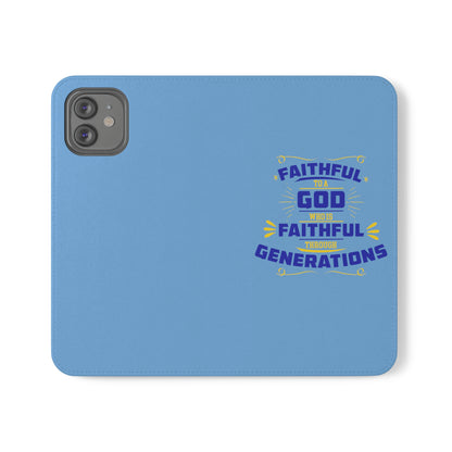 Faithful To A God Who Is Faithful Through Generations Phone Flip Case