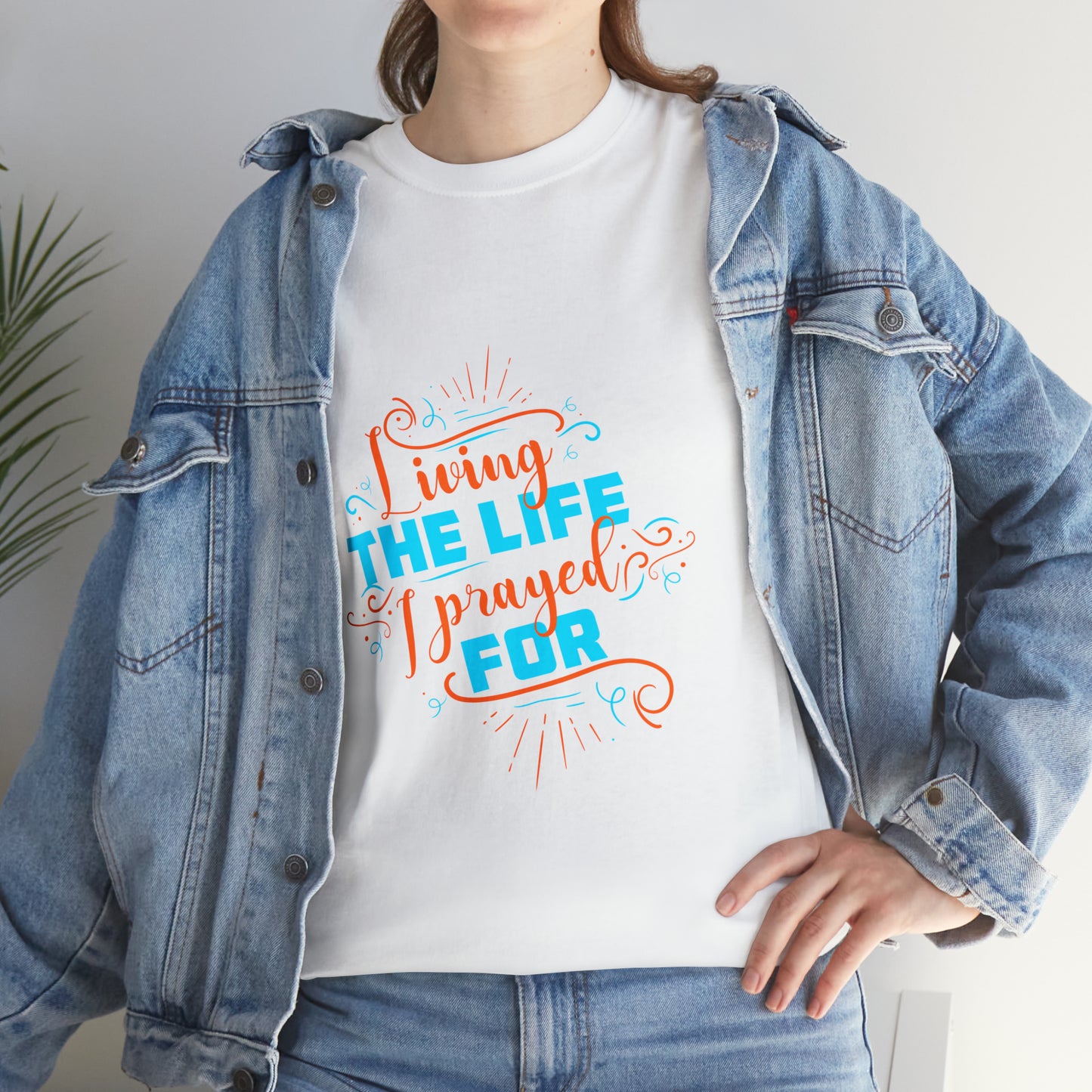 Living The Life I Prayed For Unisex Heavy Cotton Tee