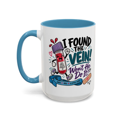 I Found the Vein! Phlebotomy Coffee Mug – Funny Nurse / Phlebotomist Gift (11/15oz)
