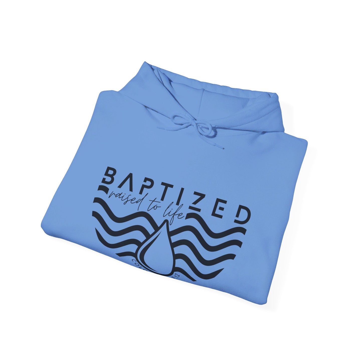 Baptized Raised To Life Unisex Christian Pullover Hooded Sweatshirt