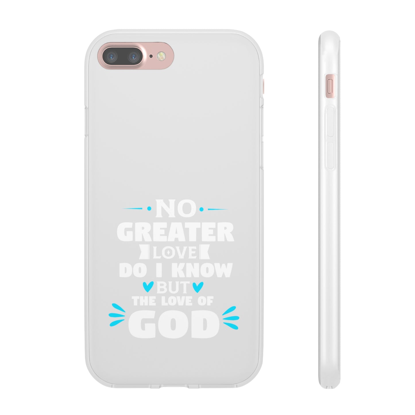 No Greater Love Do I Know But The Love Of God Flexi Phone Case