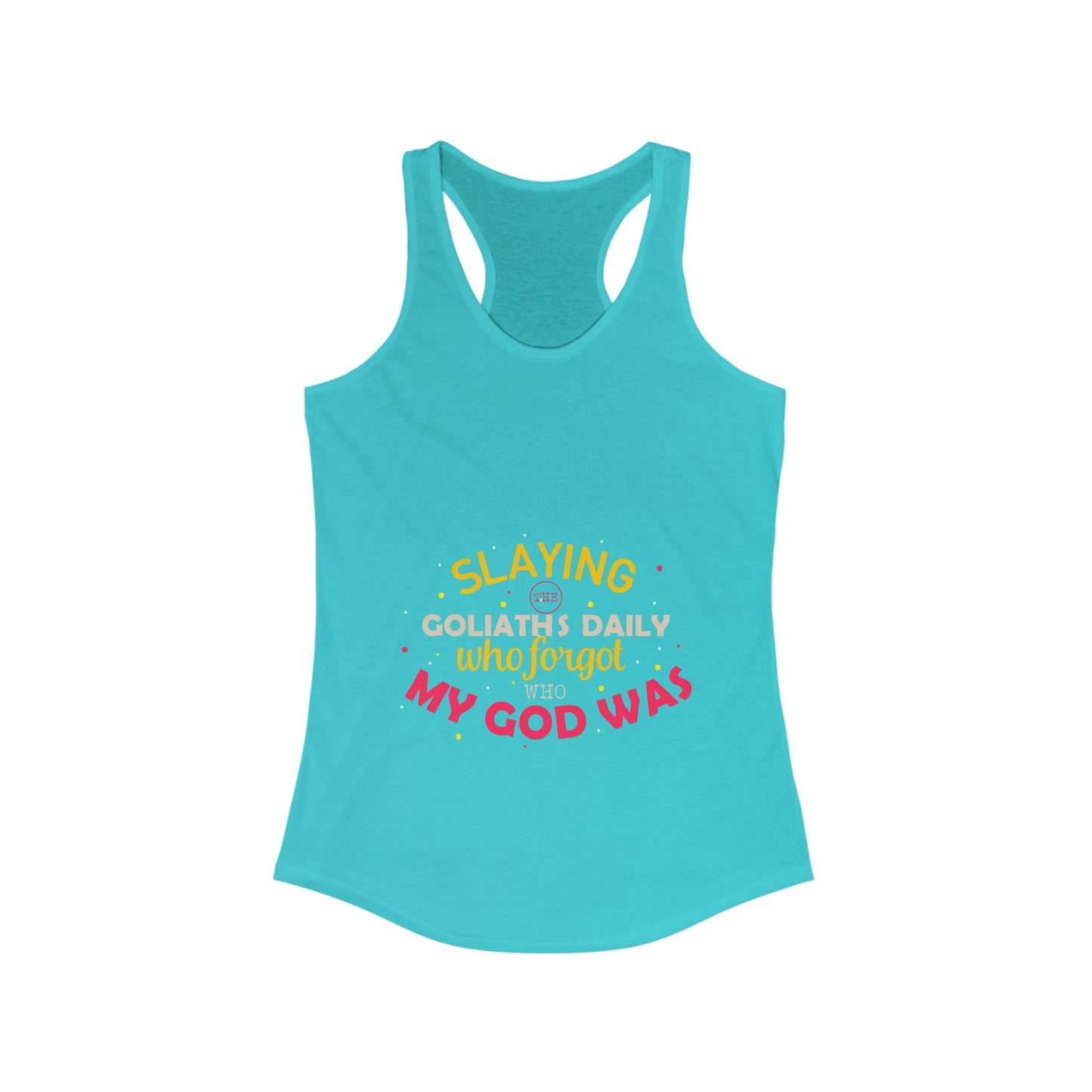Slaying The Goliaths Daily Who Forgot Who My God Was Women’s Slim fit tank-top