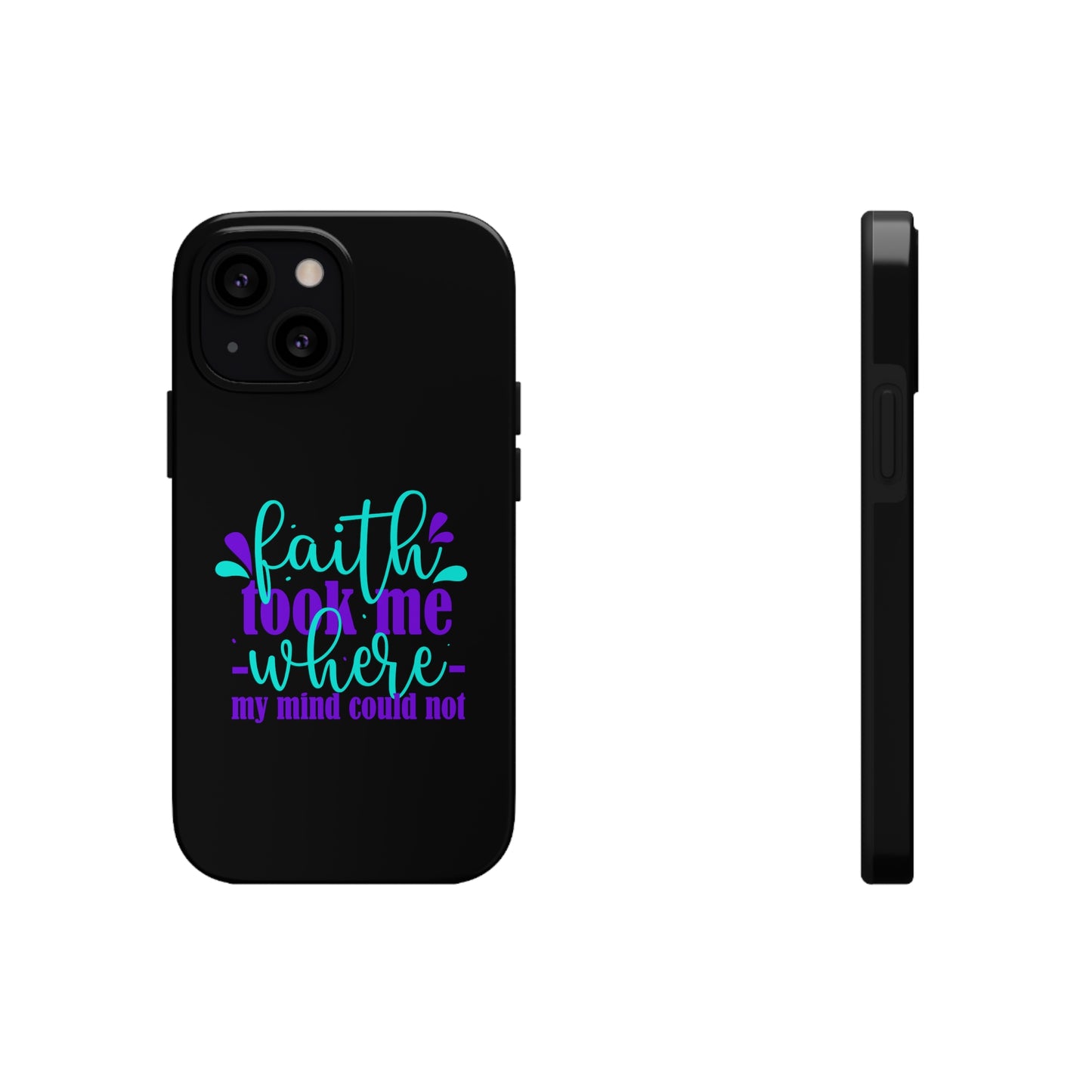 Faith Took Me Where My Mind Could Not Tough Phone Cases, Case-Mate