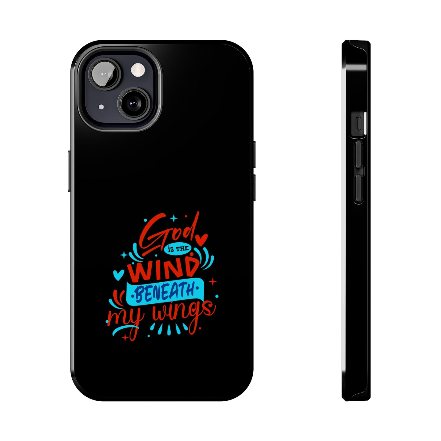 God Is The Wind Beneath My Wings Tough Phone Cases, Case-Mate