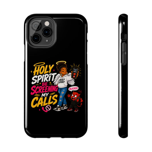 Phone Case — "Holy Spirit Be Screening My Calls" Christian Protective Tough Case - ClaimedbyGodDesigns