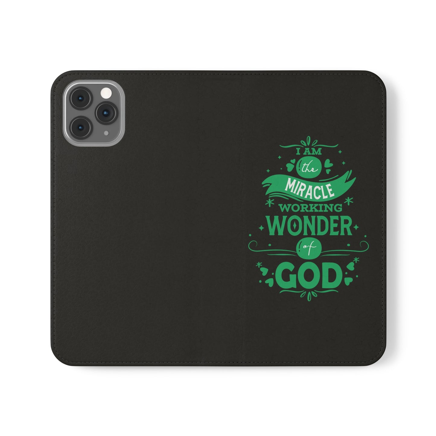 I Am A Miracle Working Wonder Of God Phone Flip Cases