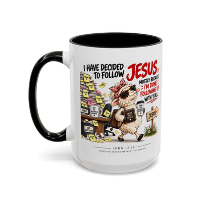 I Have Decided to Follow Jesus Coffee Mug (Christian Faith Ceramic Mug)