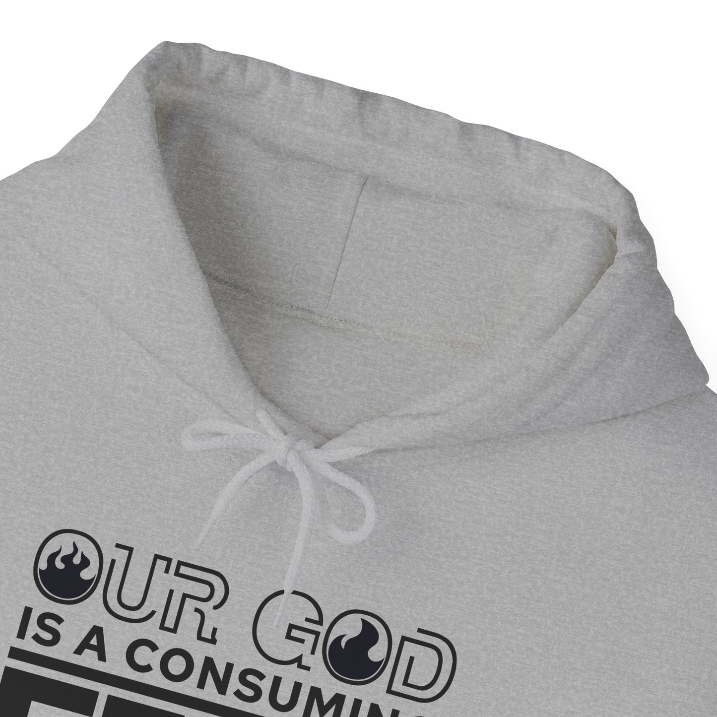 Our God Is A Consuming Fire Unisex Christian Hooded Pullover Sweatshirt