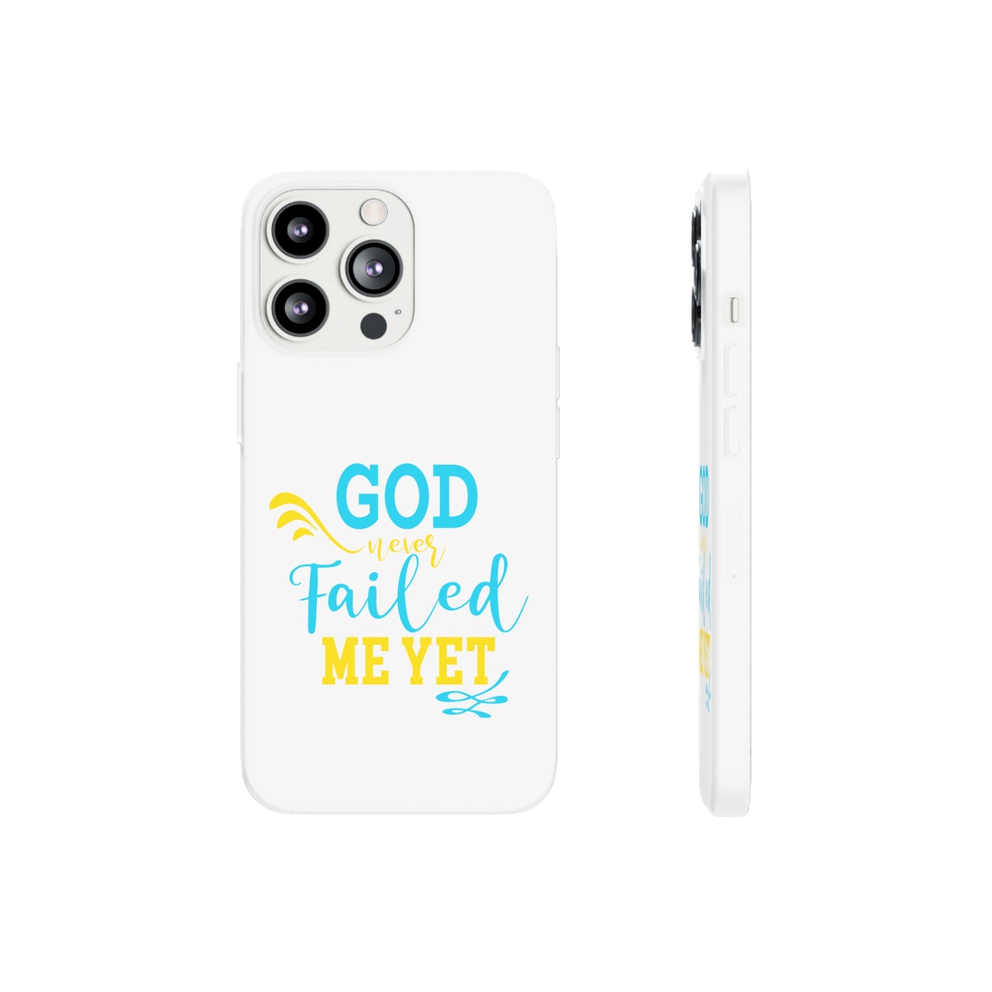 God Never Failed Me Yet Flexi Phone Case