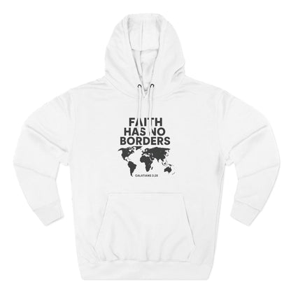 Faith Has No Borders Hoodie, Inspirational Fleece Hoodie for Travel Lovers, Religious Gift, Faith Apparel, Galatians 3:28 - ClaimedbyGodDesigns
