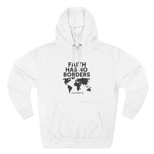 Faith Has No Borders Hoodie, Inspirational Fleece Hoodie for Travel Lovers, Religious Gift, Faith Apparel, Galatians 3:28 - ClaimedbyGodDesigns