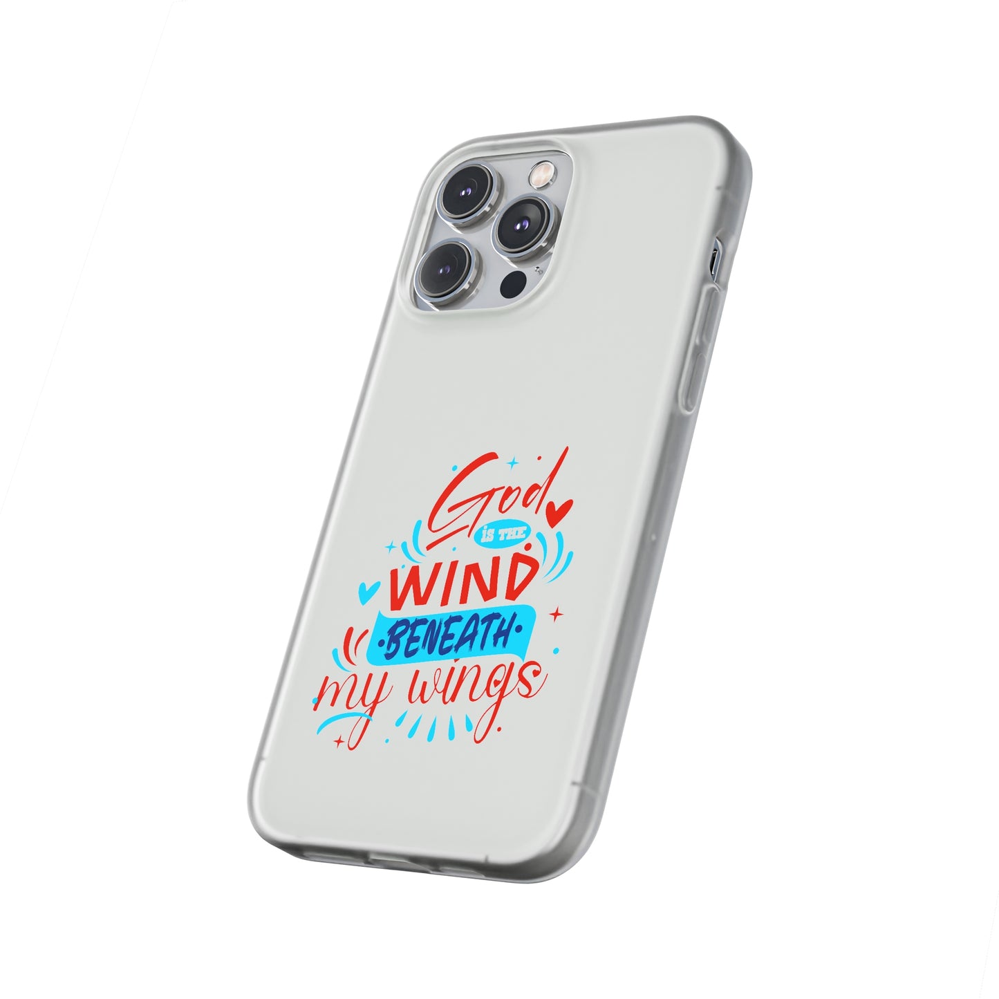 God Is The Wind Beneath My Wings Flexi Phone Case