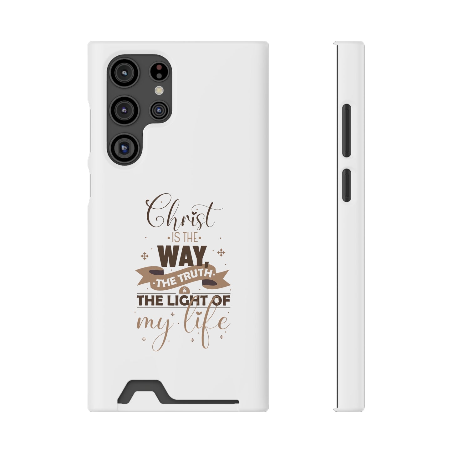 Christ Is The Way, The Truth, & The Light Of My Life Phone Case With Card Holder